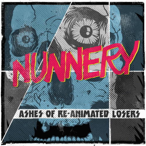 Nunnery : Ashes of Re-Animated Losers